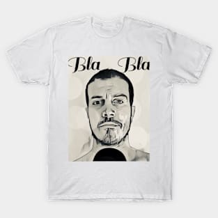 Bla Bla shirt T-Shirt